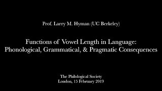 The Philological Society 15 February 2019 – Prof Larry M Hyman UC Berkeley [upl. by Soelch]