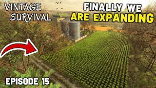 IT TOOK LONG ENOUGH BUT WERE EXPANDING  Vintage Survival  Episode 15 [upl. by Lemay]