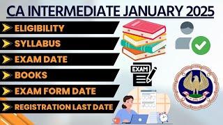 CA Intermediate January 2025 EligibilitySyllabusExam DateDirect EntryExam FormRegistration date [upl. by Kattie370]