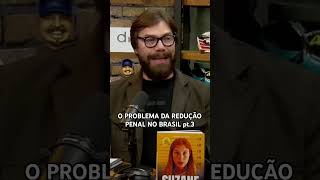 Ulisses Campbell e Beto Ribeiro  redução penal pt3 shorts podcast codigopenal leis brasil [upl. by Colpin157]