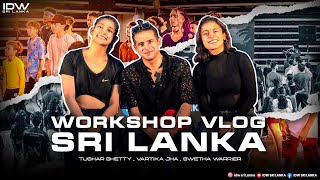 IDW Sri Lankas Best Dancer workshop VLOG Tushar Shetty Vartika Jha amp Swetha Warrier  Eranda Zee [upl. by Ordnaxela]