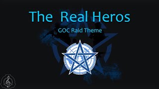 quotThe Real Herosquot  GOC Site Raid Theme [upl. by Perry882]