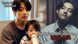 BTS Taekook Bl one shot 🦋 My Mafia husband obsessed on babys milk 🦋 fanficz7 bts taekook [upl. by Nifares]