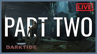 READY TO SERVE  WH40K Darktide CoOp Gameplay  Part 2 [upl. by Atiner]