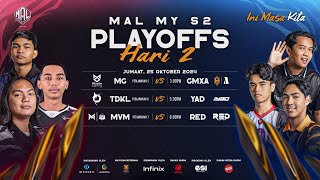 MAL MY S2  PLAYOFF HARI KEDUA 🔥 [upl. by Ping105]