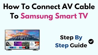 How To Connect AV Cable To Samsung Smart TV [upl. by Sleinad]