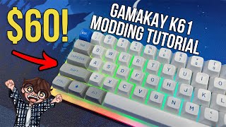 Upgrading The RGB King  GamaKay K61 Hotswap Keyboard Modding Tutorial [upl. by Rehnberg]