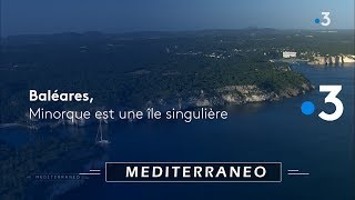 Aux Baléares Minorque est une île singulière [upl. by Kcirdot89]