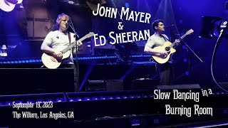 John Mayer amp Ed Sheeran  Slow Dancing in a Burning Room  The Wiltern LA [upl. by Dunstan147]