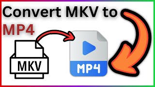 How To Convert MKV to MP4  Step By Step Guide [upl. by Assenal282]