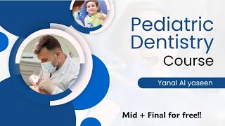 pediatric dentistry  lect 1 part 2  yanal alyaseen [upl. by Whelan475]