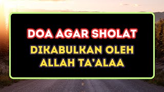 Doa Agar Sholat Diterima Oleh Allah [upl. by Leda]