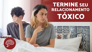 Como SAIR de um RELACIONAMENTO TÃ“XICO ðŸ’” 6 passos [upl. by Htezzil698]