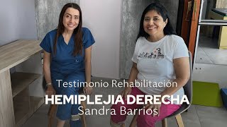 Testimonio Rehabilitación Hemiplejia Derecha Sandra Barrios [upl. by Irrek]