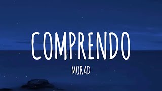 MORAD  Comprendo LetraLyrics [upl. by Prendergast]