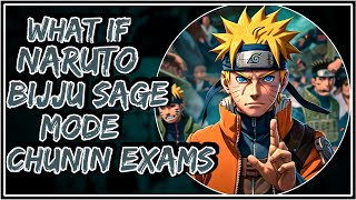 What If Naruto Bijju Sage Mode Chunin Exams  Part1 [upl. by Airdnassac]