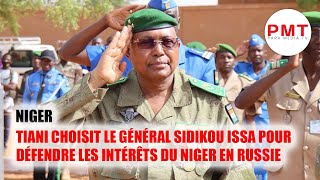 Tiani choisit le général Sidikou Issa pour défendre les intérêts du Niger en Russie [upl. by Ahsieat]