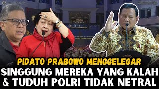 FULL PIDATO PRESIDEN PRABOWO SINGGUNG MEREKA YANG KALAH DAN MENUDUH POLRI TIDAK NETRAL [upl. by Zevahc200]