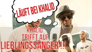 KHALID TRIFFT LIEBLINGSSÄNGER UND DREHT DURCH D D D [upl. by Kaine]