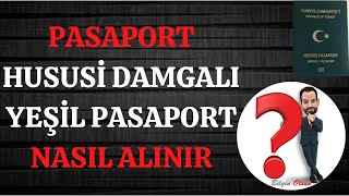 PASAPORT  NASIL ALINIR  HUSUSİ DAMGALI YEŞİL PASAPORT [upl. by Zurc]