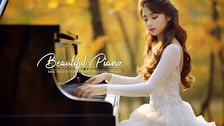 Beautiful Piano Melodies Reflections of Love in Piano Music for Deeply Heartfelt Moments [upl. by Beisel]