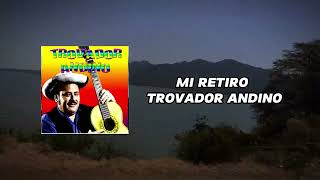 MI RETIRO TROVADOR ANDINO audio video [upl. by Nadaba76]