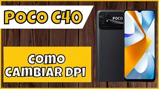 Como cambiar dpi en POCO C40 [upl. by Ardene455]