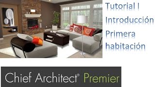 Tutorial I Chief Architect x6 Premiere  Introduccion [upl. by Krishna]