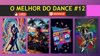 O MELHOR DO DANCE 12  THE BEST OF DANCE 12 [upl. by Syramad]