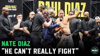 Nate Diaz quotNo matter how the fight goes dont forget this motherfr cant really fightquot [upl. by Annoel]