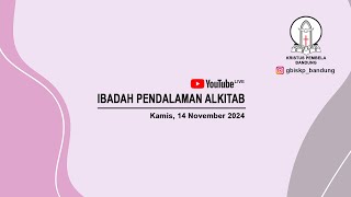 IBADAH PENDALAMAN ALKITAB  Kamis 14 November 2024 [upl. by Primrosa]