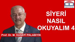 Siyeri Nasıl Okuyalım  4   Prof Dr M Hanefi PALABIYIK [upl. by Figone]