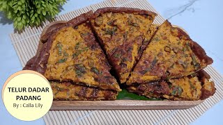 TELUR DADAR PADANG  INDONESIAN THICK AND CRISPY SPICY OMELETTE By Calla Lily [upl. by Hayidan]