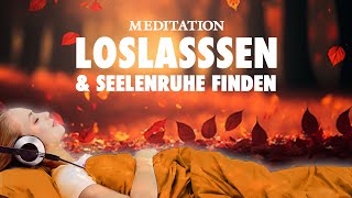 Seelenruhe finden  Meditation zum tiefen Loslassen  Einschlafmeditation [upl. by Maggs]