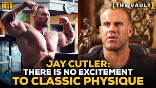 Jay Cutler Theres No Excitement To The Classic Physique Division  GI Vault [upl. by Ennaylime]