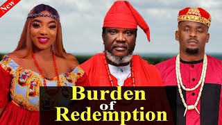 BURDEN OF REDEMPTION New Movie 1amp2 Ugezu J Ugezu Zubby Michael Chantel Igwe Latest 2024 Movie [upl. by Avah]