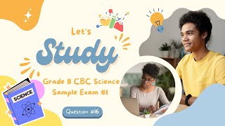 16 Grade 8 CBC Science Practice Exam 1 [upl. by Aikyt982]