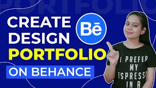 How to Create your Design Portfolio on Behance  Detailed Video  Behance Portfolio Tutorial [upl. by Ahsieka]