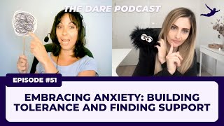 Embracing Anxiety Building Tolerance and Finding Support  EP 051 [upl. by Kellene836]