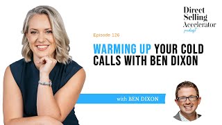 Warming up your cold calls with Ben Dixon [upl. by Legra]