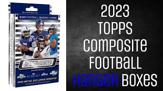 👀 FIRST LOOK 👀 🏈🔥 2023 TOPPS COMPOSITE FOOTBALL HANGER BOXES 🔥🏈 [upl. by Dronel]