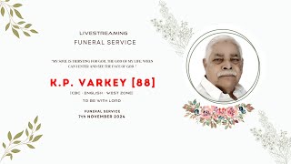 KP VARKEY 88  Funeral Service  07112024 [upl. by Roddie763]