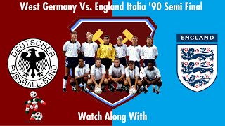 West Germany Vs England Italia 90 Watch Along With  England Classic Games  JP WHU TV [upl. by Vashti]