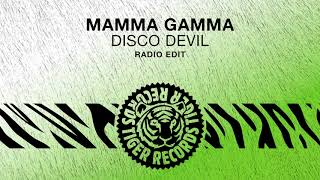 Mamma Gamma  Disco Devil Radio Edit [upl. by Aima167]