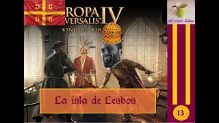 EUIV King of Kings El nuevo Bizancio  Capítulo 13 La isla de Lesbos [upl. by Swen]