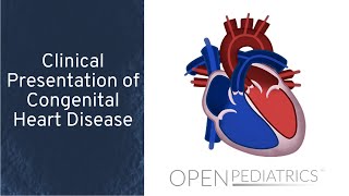 Clinical Presentation of Congenital Heart Disease by N Braudis  OPENPediatrics [upl. by Ricca]