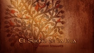 El Sueño de la Hija  A Sephardic Romance from Spain lyrics [upl. by Rima]