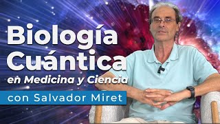 👨‍🏫 BIOLOGÍA CUÁNTICA 🧠 Ejemplos y Aplicaciones en MEDICINA amp CIENCIA  Salvador Miret [upl. by Tabbatha]