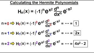 Physics  Ch 66 Ch 4 Quantum Mechanics Schrodinger Eqn 57 of 92 Calculating Hermite Polynomial [upl. by Etteve]