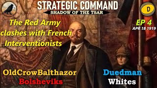 SCWW1 Shadow of the Tsar Ep 4 OldCrowBalthazor Bolsheviks vs Duedman Whites [upl. by Kalk104]